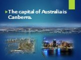 The capital of Australia is Canberra.