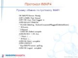 Пример обмена по протоколу IMAP4. OK IMAP2 Server Ready A001 LOGIN Fred Secret A001 OK User Fred logged in A002 SELECT INBOX * FLAGS (Meeting Notice\Answered\Flagged\Deleted\Seen) * 19 Exists * 2 Recent * A002 OK Select compete A003 FETCH 1:19 ALL * 1 Fetch ( ..... * 19 Fetch (.... A003 OK Fetch com