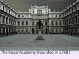 The Royal Academy (founded in 1768)