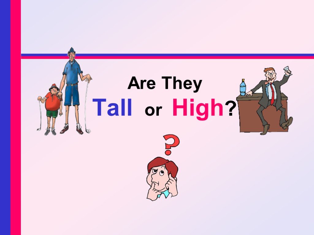 Tall на русском языке. High или Tall. High Tall упражнения. Tall и High разница в английском. Tall High правило.