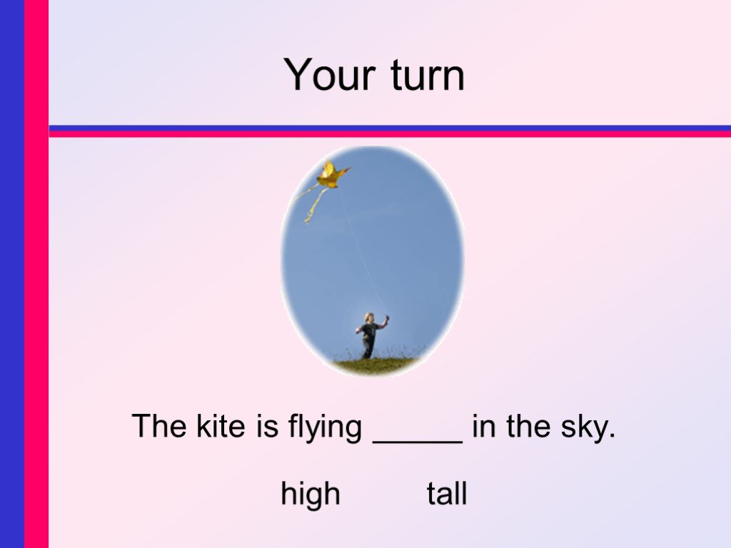 Напиши где находятся предметы на этих картинках the kite is in the sky