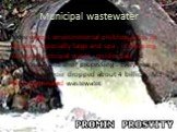 Municipal wastewater. More urgent environmental problem cities in Ukraine, especially large and spa , is cleaning various municipal waste - residential and industrial - and their processing . Every year in Ukraine reservoir dropped about 4 billion . M3 of contaminated wastewater.