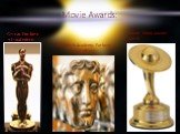 Movie Awards: Oscar. For best visual effects: The British Academy. For best visual effects: Saturn. Many awards over 6.