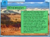 Wind erosion. Wind erosion has also had an impact in the northern and central parts of the republic because of the introduction of wide-scale dry land wheat farming. In the 1950s and 1960s, much soil was lost when vast tracts of Kazakhstan's prairies were plowed under as part of Khrushchev's Virgin 