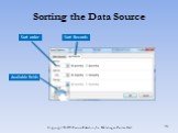 Sorting the Data Source Available fields Sort order Sort Records