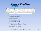 Change Text Case. Sentence case lowercase UPPERCASE Capitalize Each Word tOGGLE case. Change Case