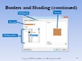 Borders and Shading (continued) Shading tab Fill color Shading options