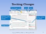 Tracking Changes Track Changes active. Reviewer’s name, date and time of revision. Changed lines Markup balloon for deletion Accept Reject