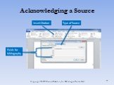 Acknowledging a Source Insert Citation Type of Source Fields for bibliography