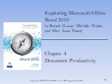 Exploring Microsoft Office Word 2010 by Robert Grauer, Michelle Hulett, and Mary Anne Poatsy Chapter 4 Document Productivity