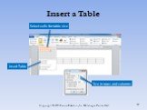 Insert a Table Insert Table Size in rows and columns Select cells for table size