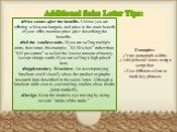 Additional Sales Letter Tips: Price comes after the benefits. Unless you are offering a blowout bargain, and price is the main benefit of your offer, mention price after describing the benefits. Sell the smallest units. If you are selling multiple units, then state, for example, “.50 a box” rather