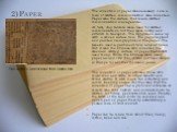 2)Paper. The invention of paper was necessary once a form of written communication was invented. Paper was the surface that made written communication manageable. At first, clay tablets were used for written communications but they were bulky and difficult to transport. The Egyptians came up with a 