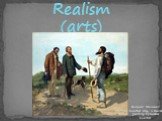 Realism (arts). Bonjour, Monsieur Courbet, 1854. A Realist painting by Gustave Courbet.