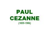 PAUL CEZANNE (1839-1906)