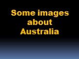 Some images about Australia