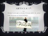 Article 17. Everyone has the right to education. Education shall be free, at least in the elementary and fundamental stages.