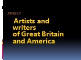 Project. Artists and writers of Great Britain and America