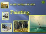 In the World of arts. Painting.