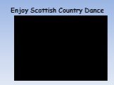 Enjoy Scottish Country Dance