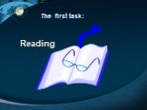 The first task: Reading