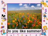 Do you like summer?