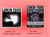 A thousand suns Living things Released September 14, 2010 Released June 25, 2012