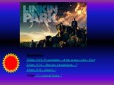 Sommary : Slides 3-4-5 :Presentation of the group Linkin Park Slides 6-7-8 : Member introductions !! Slides 9-10 : albums ! Slides 11 : a small bonus !