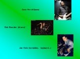 Dave Farrell (bass) Rob Bourdon (drums). Joe Hahn (turntables, keyboard…)