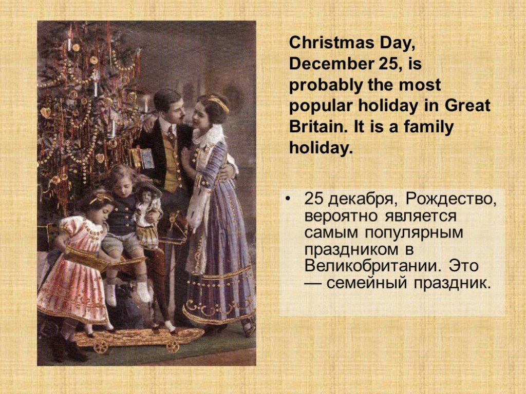 Christmas Day is a Family Holiday in great Britain.. Days before christmas