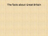 The facts about Great Britain
