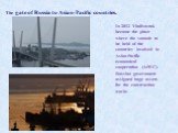 In 2012 Vladivostok became the place where the summit to be held of the countries involved in Asian-Pa­cific economical cooperation (APEC). Russian government assigned huge assets for the construction works. The gate of Russia to Asian-Pacific countries.