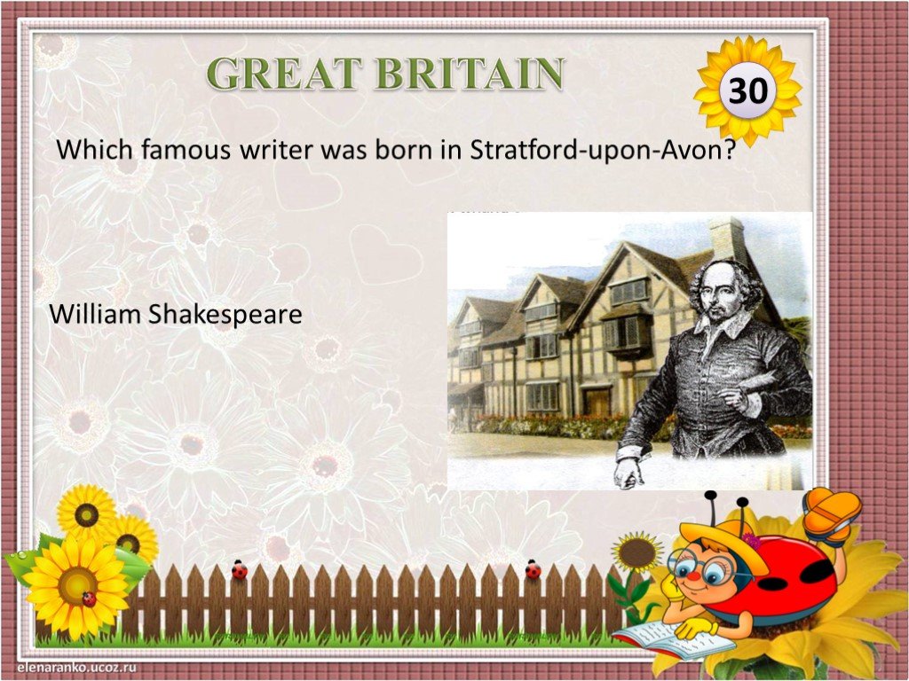 William Shakespeare was born in Stratford-upon-Avon. What is Stratford upon Avon famous for ответ на вопрос.