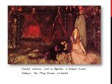 Hamlet reclines next to Ophelia in Edwin Austin Abbey's The Play Scene in Hamlet