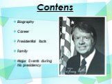 Contens. Biography Career Presidential facts Family Major Events during his presidency