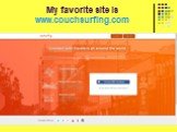 My favorite site is www.couchsurfing.com