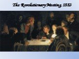 The Revolutionary Meeting, 1883