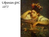 Ukranian Girl, 1875