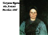 Tatyana Repina, the Artist's Mother, 1867