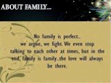 About family…