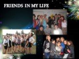 Friends in my life