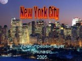 New York City. Урок-презентация 9 класс 2005