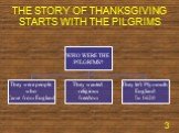 THE STORY OF THANKSGIVING STARTS WITH THE PILGRIMS