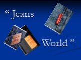 “ Jeans World ”