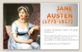 Jane Austen (1775-1817). Creator of ‘woman novel’ in English literature The creativity of the author as the standard of high art, which is opposed to mass violence literature A novel Pride and Prejudice