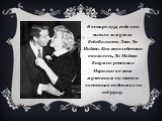 В январе 1954 года она вышла замуж за бейсболиста Джо Ди Маджо. Как впоследствии оказалось, Ди Маджо безумно ревновал Мэрилин ко всем мужчинам на свете и частенько поднимал на неё руку.