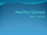 Healthy lifestyle. Your choice!