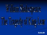 William Shakespeare The Tragedy of King Lear. By 04.4-304