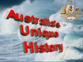Australia's Unique History