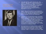 Кеннеди, Джон Фицджеральд. Джон Фицдже́ральд «Джек» Ке́ннеди (англ. John Fitzgerald «Jack» Kennedy, известный также как JFK; 29 мая 1917, Бруклайн — 22 ноября 1963, Даллас) — американский политический деятель, 35-й президент США (1961—1963). В современном общественном сознании Кеннеди чаще всего свя
